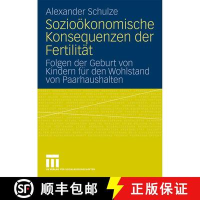 【3-4周达】Sozioökonomische Konsequenzen der Fertilität: Folgen der Geburt von Kindern für den Woh... [9783531164403]