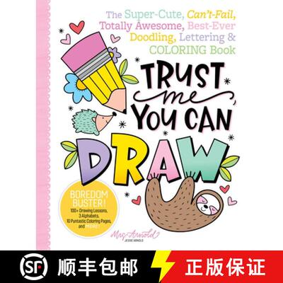 【3-4周达】Trust Me, You Can Draw: The Super-Cute, Can't-Fail, Totally Awesome, Best-Ever Doodling, L... [9780764362989]