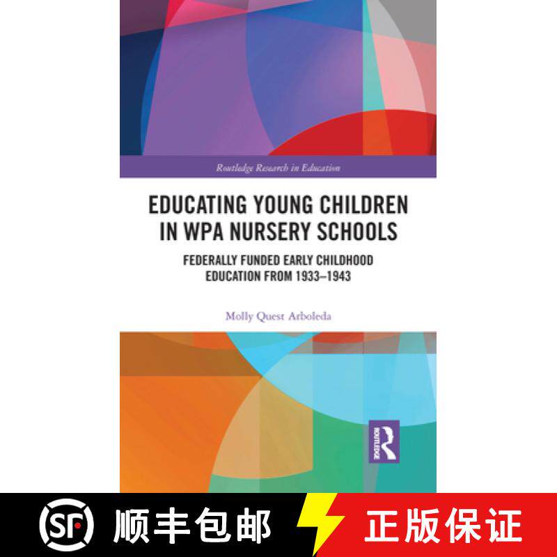 【3-4周达】Educating Young Children in Wpa Nursery Schools: Federally-Funded Early Childhood Educatio... [9780367586058]