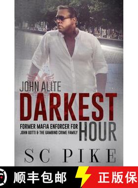 预订 Darkest Hour - John Alite: Former Mafia Enforcer for John Gotti and the Gambino Crime Family [9780997159189]