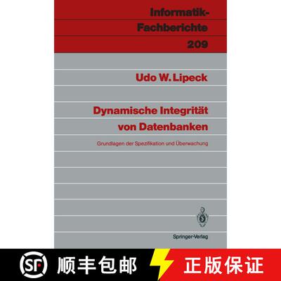 【3-4周达】Dynamische Integrität von Datenbanken : Grundlagen der Spezifikation und Überwachung [9783540511304]