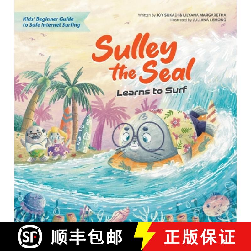【3-4周达】Sulley the Seal Learns to Surf: Kids' beginner guide to safe internet surfing [9781737680253]