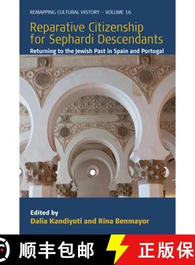 【3-4周达】Reparative Citizenship for Sephardi Descendants: Returning to the Jewish Past in Spain and... [9781800738249]