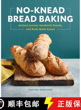 【3-4周达】No-Knead Bread Baking: Artisan Loaves, Sandwich Breads, and Rolls Made Easier [9781648764073]
