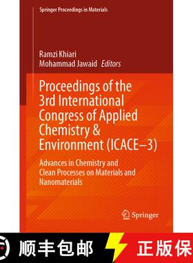 【3-4周达】Proceedings of the 3rd International Congress of Applied Chemistry & Environment (ICACE–3... [9789819919673]