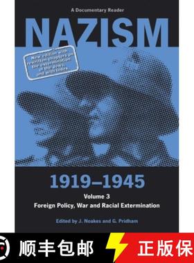【3-4周达】Nazism 1919–1945 Volume 3: Foreign Policy, War and Racial Extermination: A Documentary Re... [9780859896023]