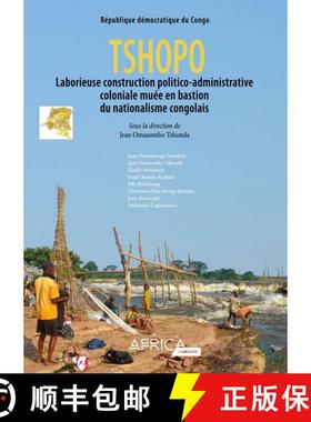 【3-4周达】Tshopo: Laborieuse Construction Politico-Administrative Coloniale Muée en Bastion du Nati... [9789492669704]