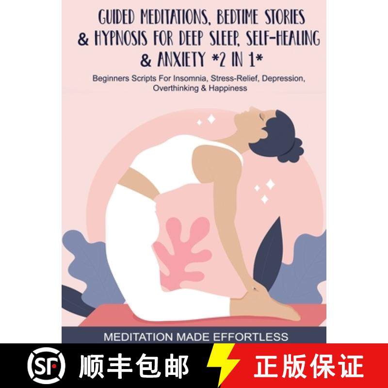预订 Guided Meditations, Bedtime Stories & Hypnosis For Deep Sleep, Self-Healing & Anxiety (2 In 1)Be... [9781801349758]