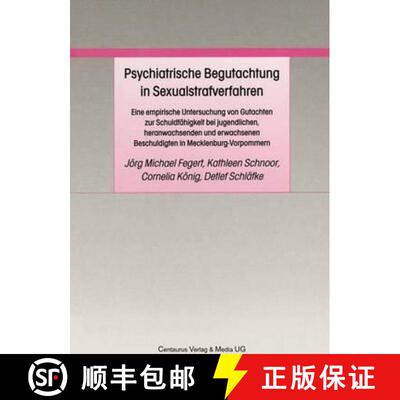 【3-4周达】Psychiatrische Begutachtung in Sexualstrafverfahren : Eine Empirische Untersuchung Von Gut... [9783825506339]