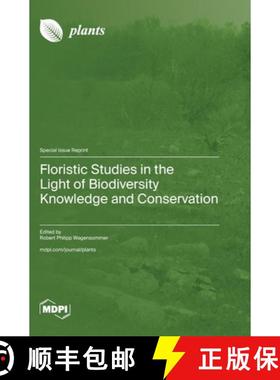 【3-4周达】Floristic Studies in the Light of Biodiversity Knowledge and Conservation [9783036595634]