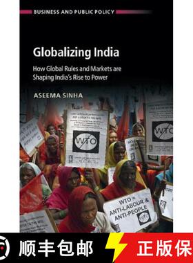 【3-4周达】Globalizing India: How Global Rules and Markets are Shaping India's Rise to Power - Global... [9781107137233]