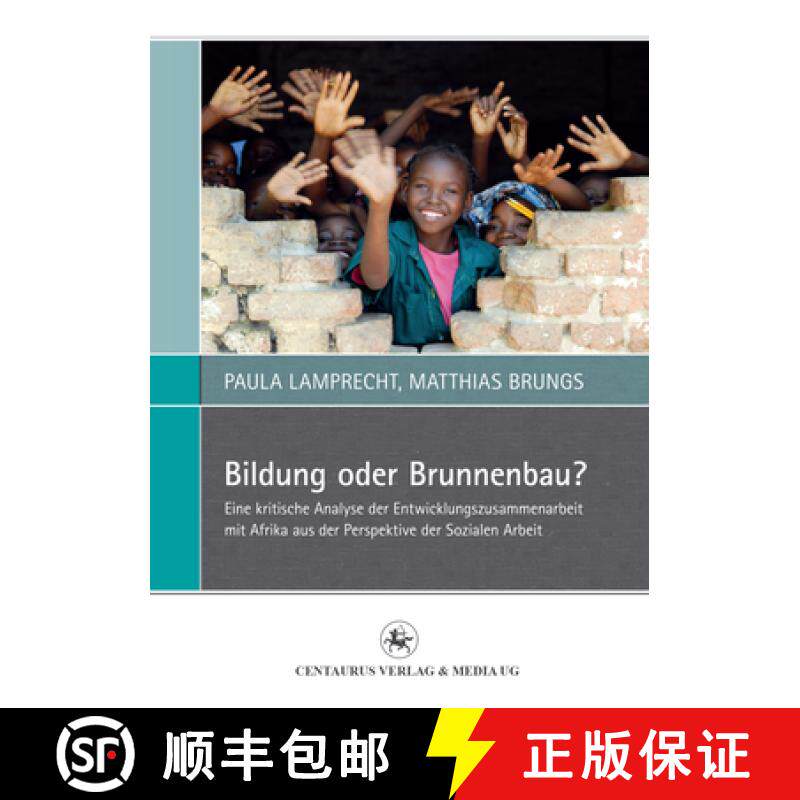 【3-4周达】Bildung Oder Brunnenbau?: Eine Kritische Analyse Der Entwicklungszusammenarbeit Mit Afrika... [9783862262496]