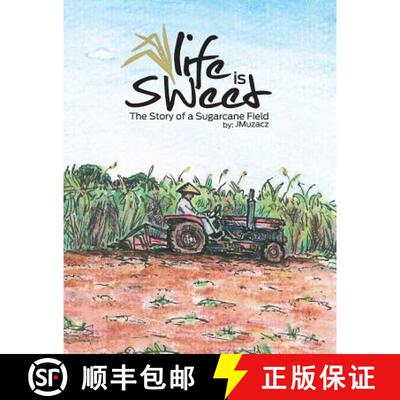 【3-4周达】Life Is Sweet: The Story of a Sugarcane Field [9780985312725]