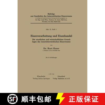 【3-4周达】Eisenverarbeitung Und Eisenhandel: Die Staatlichen Und Wirtschaftlichen Grundlagen Des Inn... [9783709197158]