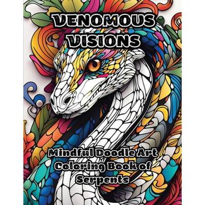 【4周达】Venomous Visions: Mindful Doodle Art Coloring Book of Serpents [9798868919374]