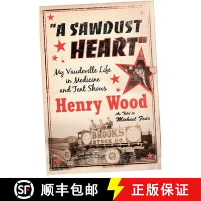 【3-4周达】A Sawdust Heart: My Vaudeville Life in Medicine and Tent Shows [9780816672301]