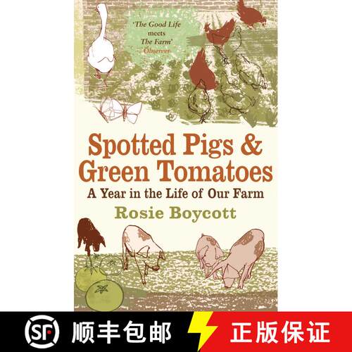 【3-4周达】Spotted Pigs and Green Tomatoes: A Year in the Life of Our Farm [9780747590316]