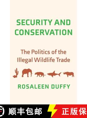 【3-4周达】Security and Conservation – The Politics of the Illegal Wildlife Trade [9780300230185]