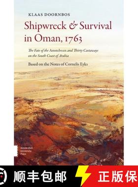 【3-4周达】Shipwreck and Survival in Oman, 1763: The Fate of the Amstelveen and Thirty Castaways on t... [9789089648389]