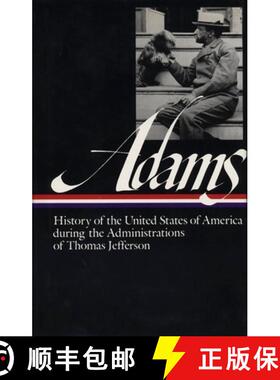 【3-4周达】Henry Adams: History of the United States Vol. 1 1801-1809 (LOA #31): The Administrations ... [9780940450349]