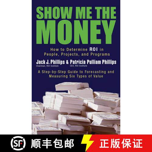 【3-4周达】精装 Show Me The Money: How to Determine ROI in People, Projects, and Programs: How to Det... [9781576753996]