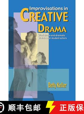 【3-4周达】Improvisations in Creative Drama: A Program of Workshops and Dramatic Sketches for Students [9780916260514]