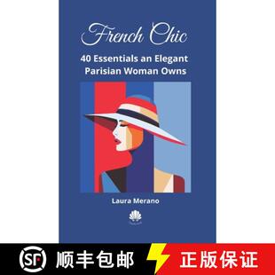 【3-4周达】French Chic: 40 Essentials an Elegant Parisian Woman Owns. Fashion Book about How to Dress... [9788397199750]