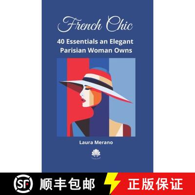 【3-4周达】French Chic: 40 Essentials an Elegant Parisian Woman Owns. Fashion Book about How to Dress... [9788397199750]
