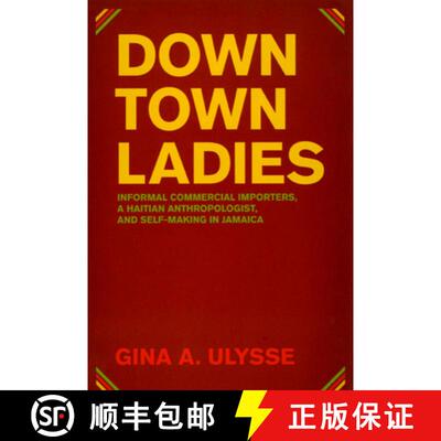 预订 精装 Downtown Ladies – Informal Commercial Importers, a Haitian Anthropologist and Self–Making... [9780226841212]