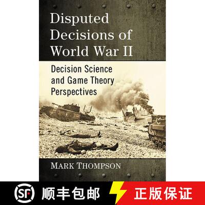 【3-4周达】Disputed Decisions of World War II : Decision Science and Game Theory Perspectives [9781476680040]