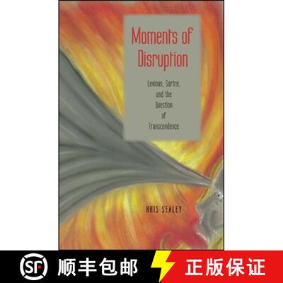【3-4周达】Moments of Disruption : Levinas, Sartre, and the Question of Transcendence [9781438448640]
