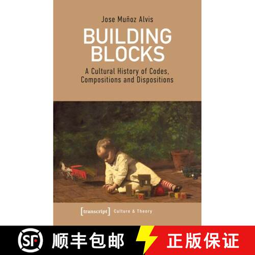 【3-4周达】Building Blocks – A Cultural History of Codes, Compositions, and Dispositions [9783837647815]