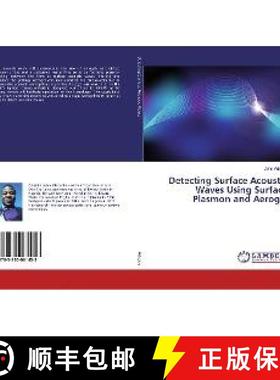 预订 Detecting Surface Acoustic Waves Using Surface Plasmon and Aerogel [9783330061453]