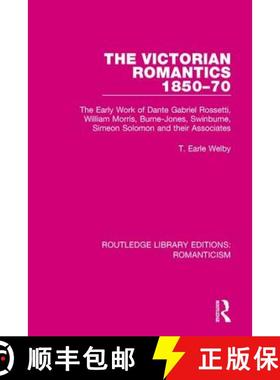 【3-4周达】The Victorian Romantics 1850-70: The Early Work of Dante Gabriel Rossetti, William Morris,... [9781138195363]