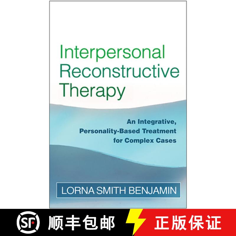 【4周达】Interpersonal Reconstructive Therapy: An Integrative, Personality-Based Treatment for Comple... [9781572305380]