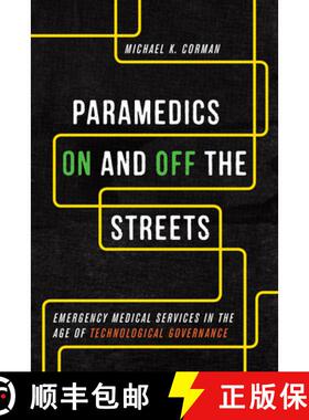 【3-4周达】Paramedics On and Off the Streets : Emergency Medical Services in the Age of Technological... [9781442629875]