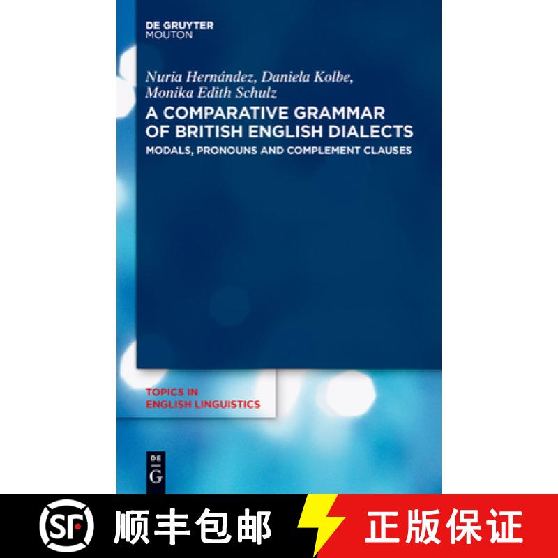 【3-4周达】A Comparative Grammar of British English Dialects, Volume 2, Modals, Pronouns and Compleme... [9783110240283]