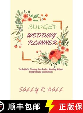 【3-4周达】Budget Wedding Planner: The Guide To Planning Your Perfect Wedding Without Compromising Ex... [9781702916226]