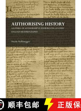 预订 Authorising History: Gestures of Authorship in Fourteenth-Century English Historiography [9781443848190]