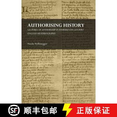 预订 Authorising History: Gestures of Authorship in Fourteenth-Century English Historiography [9781443848190]