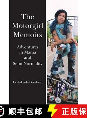 【3-4周达】The Motorgirl Memoirs: Adventures in Mania and Semi-Normality [9781439248812]