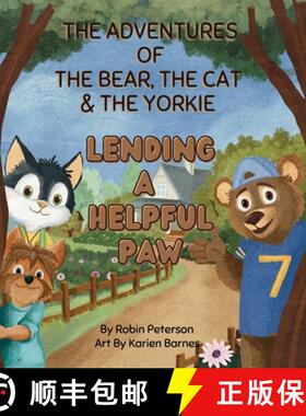 预订 The Adventures of the Bear, the Cat and the Yorkie: Lending a Helpful Paw [9798991992701]