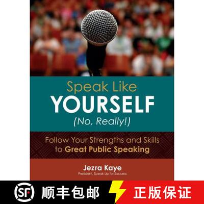 【3-4周达】Speak Like Yourself... No, Really!: Follow Your Strengths and Skills to Great Public Speaking [9780979352720]