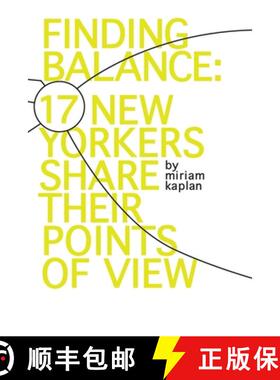 【3-4周达】Finding Balance: 17 New Yorkers Share Their Points of View [9781304964151]