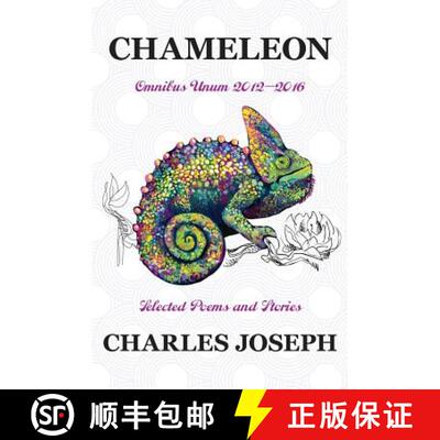 【3-4周达】Chameleon: Omnibus Unum 2012-2016 Selected Poems and Stories [9780692895894]