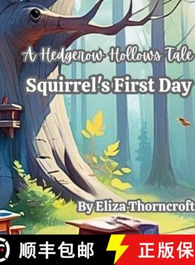 【3-4周达】A Hedgerow Hollows Tale: Squirrel's First Day [9781069451187]