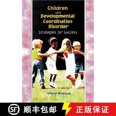 【3-4周达】Children with Developmental Coordination Disorder: Strategies for Success [9780789013583]