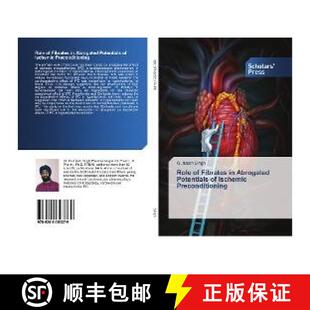 预订 Role of Fibrates in Abrogated Potentials of Ischemic Preconditioning [9786202303279]