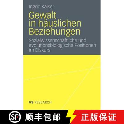 【4周达】Gewalt in Hauslichen Beziehungen: Sozialwissenschaftliche Und Evolutionsbiologische Position... [9783531183411]