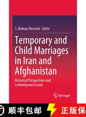 【3-4周达】Temporary and Child Marriages in Iran and Afghanistan: Historical Perspectives and Contemp... [9789813344716]